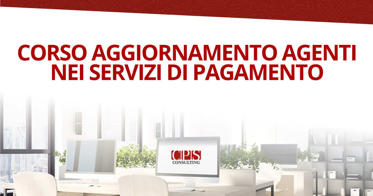 Corso Aggiornamento Agenti Nei Servizi Di Pagamento C P S Consulting